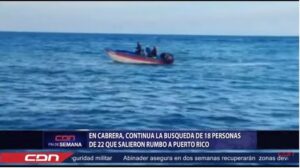 En Cabrera continúa la búsqueda de 18 personas de 22 que salieron a Puerto Rico