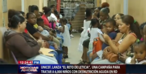 Unicef lanza “El Reto de Leticia”, una campaña para tratar a 6 mil niños con desnutrición aguda en RD 