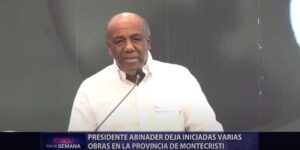 Presidente Abinader deja iniciadas varias obras en Montecristi