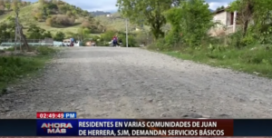 Residentes en varias comunidades de Juan de Herrera demandan servicios básicos  
