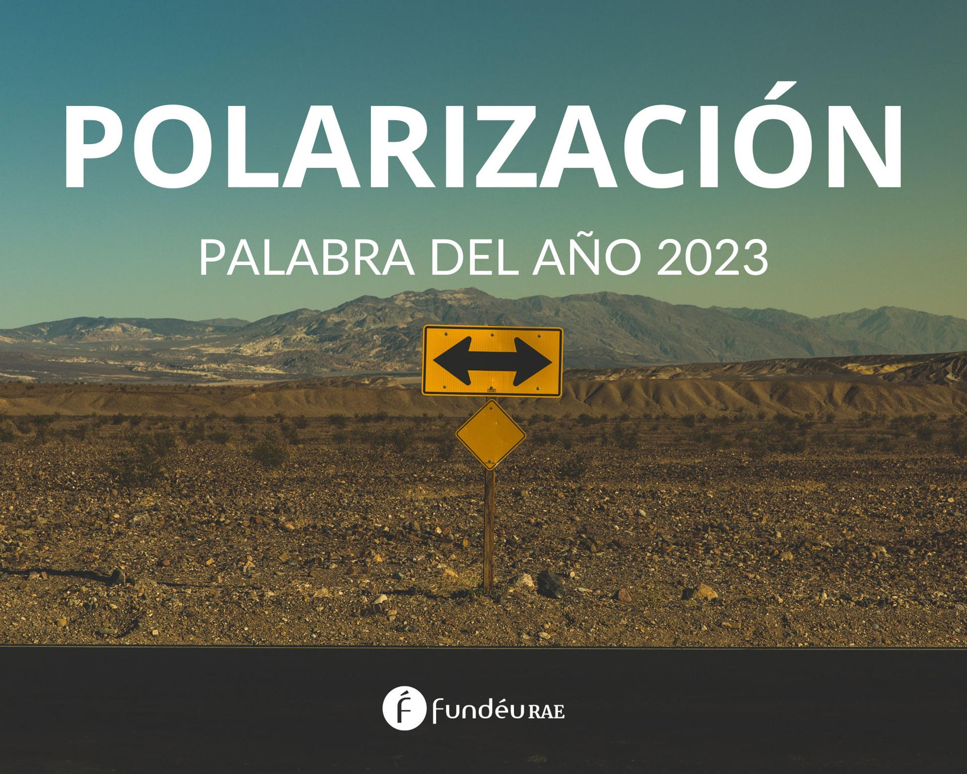 Polarización es la palabra de 2023 elegida por la FundéuRAE. Foto: fuente externa.