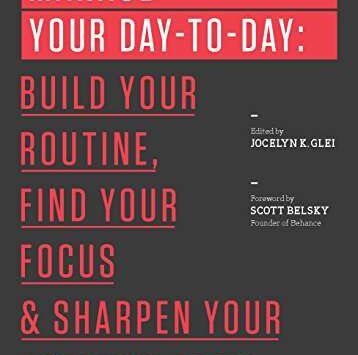 Organiza tu día a día: Construye tu rutina, encuentra tu foco y afina tu mente creativa